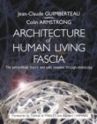 Architecture of Human Living Fascia : The Extracellular Matrix and Cells Revealed Through Endoscopy - Book