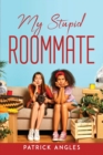 My Stupid Roommate - Book