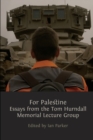 For Palestine : Essays from the Tom Hurndall Memorial Lecture Group - Book
