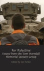 For Palestine : Essays from the Tom Hurndall Memorial Lecture Group - Book