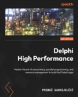 Delphi High Performance. : Master the art of concurrency, parallel programming, and memory management to build fast Delphi apps - Book