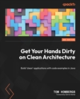 Get Your Hands Dirty on Clean Architecture : Build 'clean' applications with code examples in Java - Book