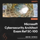 Microsoft Cybersecurity Architect Exam Ref SC-100 : Get certified with ease while learning how to develop highly effective cybersecurity strategies - eAudiobook