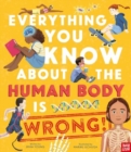 Everything You Know About the Human Body is Wrong! - Book