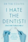 I Hate the Dentist! : (But I Hate Toothache More) - Book
