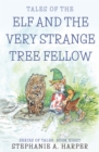 Tales of the Elf and the Very Strange Tree Fellow - Book