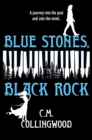 Blue Stones, Black Rock : A Novel - Book