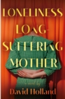 The Loneliness of the Long-Suffering Mother - Book