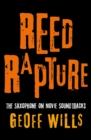 Reed Rapture : The Saxophone on Movie Soundtracks - Book