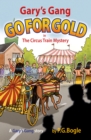 Gary’s Gang Go for Gold : The Circus Train Mystery - Book