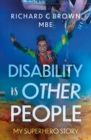 Disability is Other People : My Superhero Story - Book