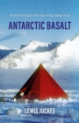 Antarctic Basalt : An Antarctic Quest in the Days of Dog-sledge Travel - eBook
