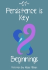Persistence is Key 01 - Beginnings - eBook