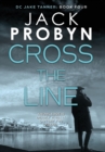 Cross the Line : A gripping British detective crime thriller - Book