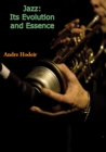 Jazz : Its Evolution and Essence - eBook