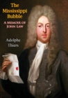 The Mississippi Bubble: A Memoir of John Law - eBook