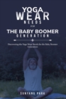 Discovering the Yoga Wear Needs for the Baby Boomer Generation - Book