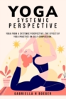 Yoga from a systemic perspective : The effect of yoga practice on self-compassion, - Book
