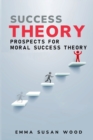 Prospects for Moral Success Theory - Book