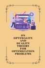 On Optimality and Duality Theory for Optimization Problems - Book