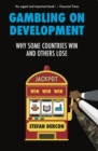 Gambling on Development : Why Some Countries Win and Others Lose - Book