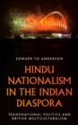 Hindu Nationalism in the Indian Diaspora : Transnational Politics and British Multiculturalism - eBook