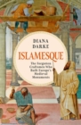 Islamesque : The Forgotten Craftsmen Who Built Europe's Medieval Monuments - Book