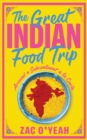 The Great Indian Food Trip : Around a Subcontinent a la Carte - eBook