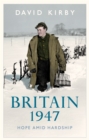 Britain, 1947 : Hope Amid Hardship - eBook