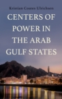 Centers of Power in the Arab Gulf States - eBook