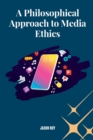 A Philosophical Approach to Media Ethics - Book