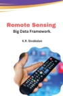 Remote Sensing Big Data Framework - Book