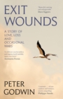 Exit Wounds : A Story of Life, Love and Occasional Wars - Book