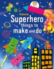 Superhero Things to Make and Do - Book