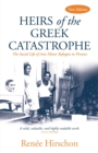 Heirs of the Greek Catastrophe : The Social Life of Asia Minor Refugees in Piraeus - Book