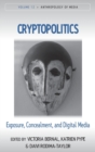 Cryptopolitics : Exposure, Concealment, and Digital Media - Book