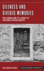 Silences and Divided Memories : The Exodus and its Legacy in Post-War Istrian Society - Book