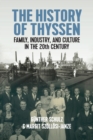 The History of Thyssen : Family, Industry and Culture in the 20th Century - Book