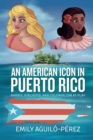 An American Icon in Puerto Rico : Barbie, Girlhood, and Colonialism at Play - Book