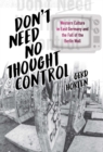 Don't Need No Thought Control : Western Culture in East Germany and the Fall of the Berlin Wall - Book