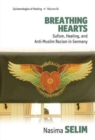 Breathing Hearts : Sufism, Healing, and Anti-Muslim Racism in Germany - Book