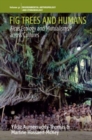 Fig Trees and Humans : Ficus Ecology and Mutualisms across Cultures - Book