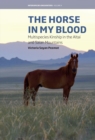 The Horse in My Blood : Multispecies Kinship in the Altai and Saian Mountains - eBook