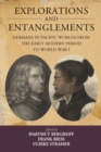 Explorations and Entanglements : Germans in Pacific Worlds from the Early Modern Period to World War I - Book