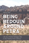 Being Bedouin Around Petra : Life at a World Heritage Site in the Twenty-First Century - eBook