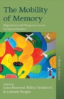 The Mobility of Memory : Migrations and Diasporas across European Borders - eBook