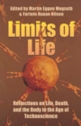 Limits of Life : Reflections on Life, Death, and the Body in the Age of Technoscience - eBook