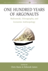 One Hundred Years of Argonauts : Malinowski, Ethnography and Economic Anthropology - eBook