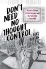 Don't Need No Thought Control : Western Culture in East Germany and the Fall of the Berlin Wall - eBook