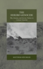 The Herero Genocide : War, Emotion, and Extreme Violence in Colonial Namibia - eBook